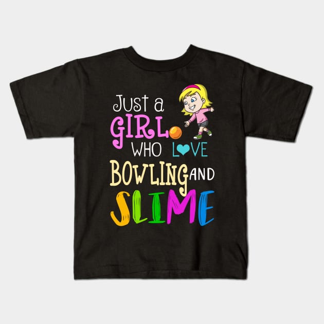 Just A Girl Who Loves Bowling And Slime Kids T-Shirt by martinyualiso